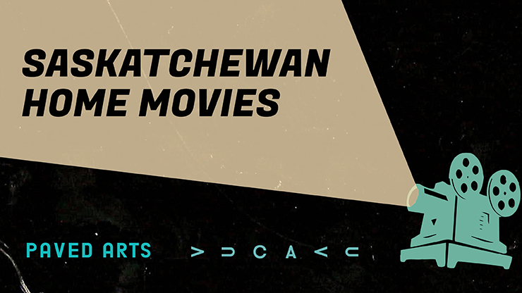 Saskatchewan Home Movies (Films maison saskatchewanais)