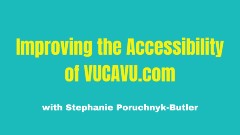 A blue background with yellow and white text that reads "Improving the Accessibility of VUCAVU.com"