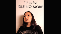 "I" is for Idle No More